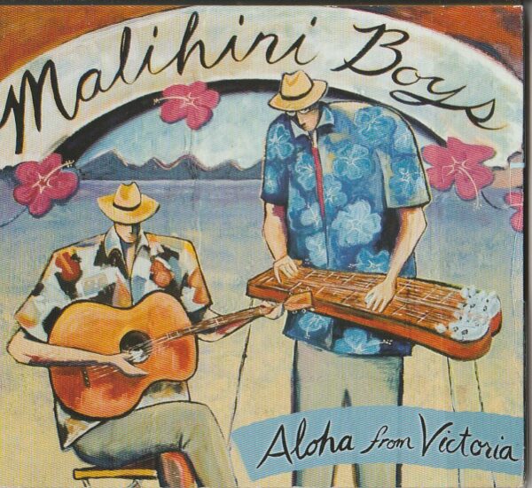 Malihini Boys, Aloha from Victoria